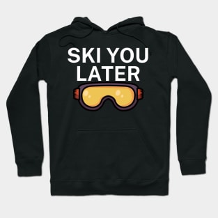 Ski you later Hoodie